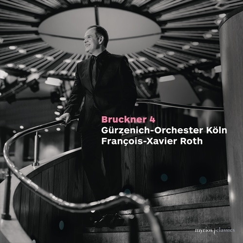 ubNi[ : ȑ4ԕσzu}eBbNv / t\OUBGEgAPEMcFjqǌyc (Bruckner : Symphony No.4 (First Version 1874) / Fran?ois-Xavier Roth) [CD] [Import] [Live] [{сEt]